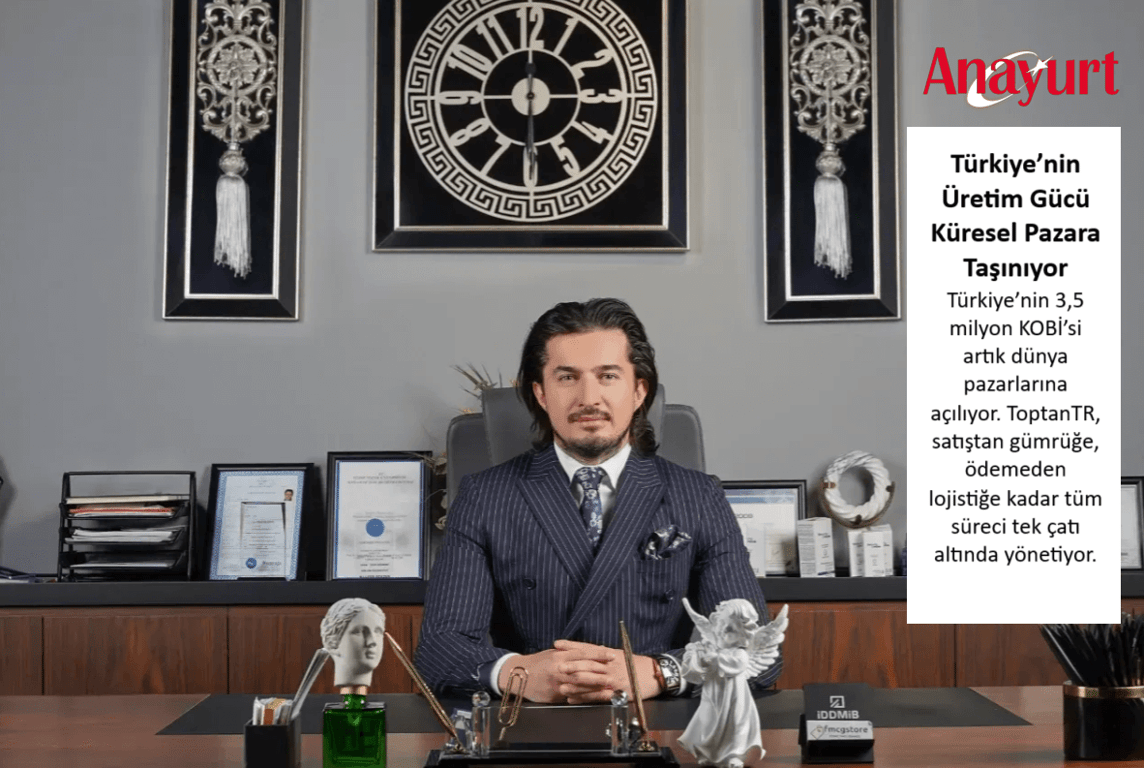 ToptanTR, Türkiye’nin Üretim Gücünü Küresel Pazara Taşıyor