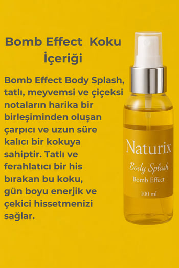 Naturix Bomb Effect Body Splash Çarpıcı Koku ve Uzun Süre Kalıcı Vücut Spreyi 100 Ml